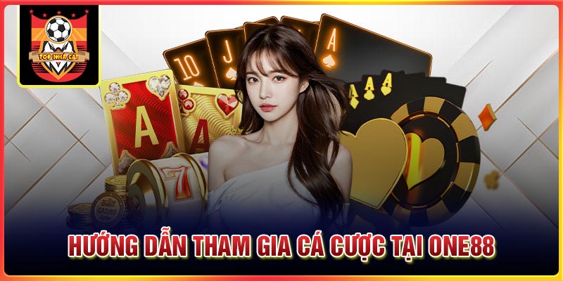 Hướng dẫn tham gia cá cược tại ONE88 đơn giản