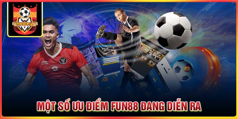 Một số ưu đãi Fun88 hấp dẫn đang diễn ra